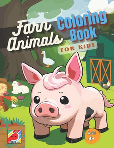 Farm Fun Coloring Adventures: A Vibrant Coloring Book for Kids to Explore the World of the Farm