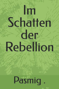 Im Schatten der Rebellion