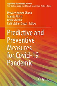 Predictive And Preventive Measures For Covid-19 Pandemic (Algorithms For Intelligent Systems) Predictive And Preventive Measures For Covid-19 Pandemic (Algorithms For Intelligent Systems)