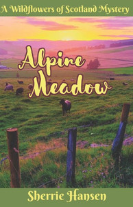 Alpine Meadow: A Wildflowers of Scotland Mystery