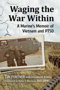 Waging the War Within: A Marine's Memoir of Vietnam and PTSD Waging the War Within: A Marine's Memoir of Vietnam and PTSD