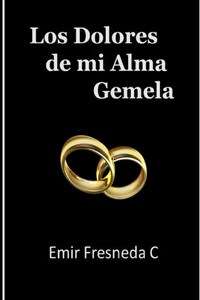 Los Dolores de mi Alma Gemela