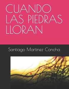 Cuando Las Piedras Lloran