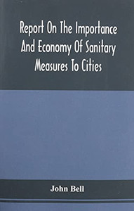 Report On The Importance And Economy Of Sanitary Measures To Cities Report On The Importance And Economy Of Sanitary Measures To Cities