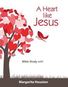 A Heart like Jesus Bible Study