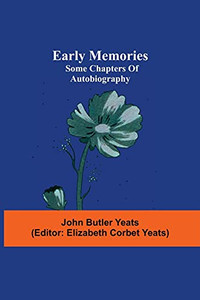 Early Memories; Some Chapters Of Autobiography Early Memories; Some Chapters Of Autobiography