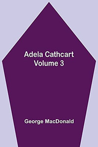 Adela Cathcart, Volume 3