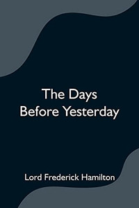 The Days Before Yesterday The Days Before Yesterday