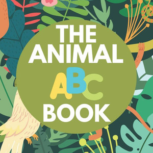 The Animal ABC Book: Learn the ABC's