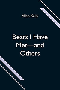 Bears I Have Met-And Others