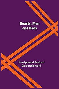 Beasts, Men And Gods
