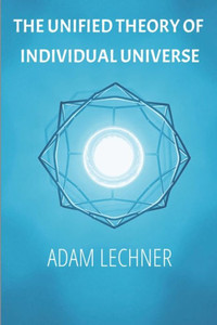 The Unified Theory of Individual Universe