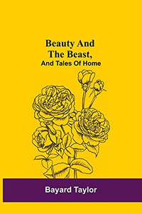 Beauty And The Beast, And Tales Of Home Beauty And The Beast, And Tales Of Home