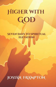 Higher with God: Taking Daily Height to God!