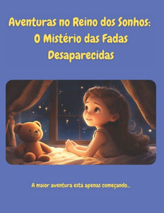 Aventuras no Reino dos Sonhos: O Mistério das Fadas Desaparecidas