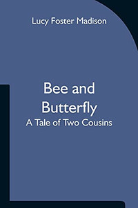 Bee And Butterfly: A Tale Of Two Cousins Bee And Butterfly: A Tale Of Two Cousins