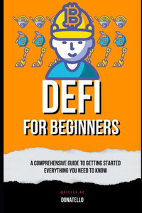 DeFi For Beginners: A Comprehensive Guide to Getting Started