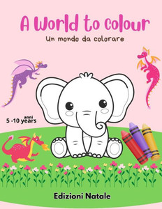Un Mondo Da Colorare: A World to Colour