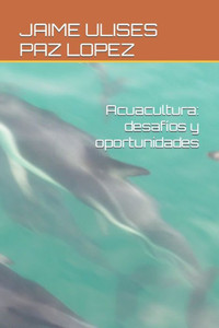 Acuacultura: desafÃ­os y oportunidades