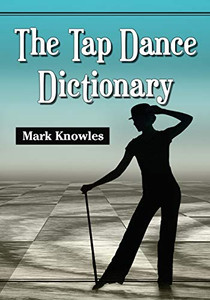 The Tap Dance Dictionary The Tap Dance Dictionary