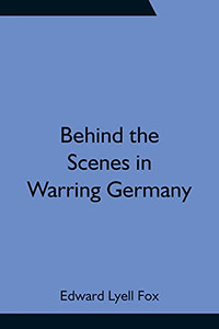 Behind The Scenes In Warring Germany Behind The Scenes In Warring Germany