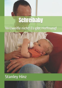 Schreibaby: Verzweifle nicht! Es gibt Hoffnung!