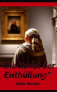 Die Kunst der EnthÃ¼llung: Teil 4 der Serie ""Der SonnenstÃ¤dter Kunstkrieg""