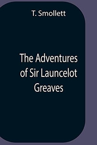 The Adventures Of Sir Launcelot Greaves The Adventures Of Sir Launcelot Greaves