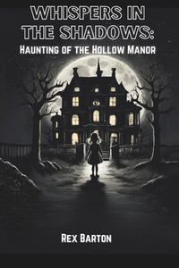 Whispers in the Shadows: Haunting of the Hollow Manor