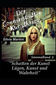 Der Sonnenstädter Kunstkrieg: Sammelband II, Teil 4-6