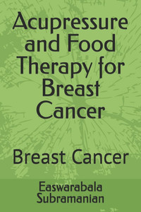 Acupressure and Food Therapy for Breast Cancer: Breast Cancer