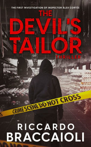 The Devil's Tailor: A frantic thriller set in Barcelona. The first investigation of Inspector Álex Cortés.