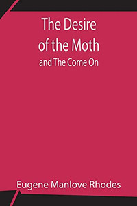 The Desire Of The Moth; And The Come On