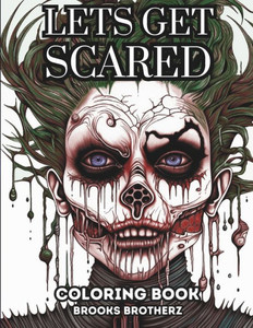 Lets Get Scared: ""Step into the Shadows, Dive into Fear: 'Let's Get Scared' Coloring""