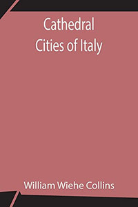 Cathedral Cities Of Italy Cathedral Cities Of Italy
