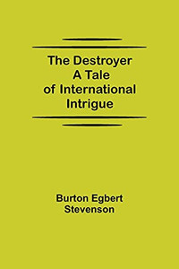 The Destroyer A Tale Of International Intrigue
