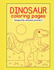 Dinosaurs Coloring Book: Color Your favorite Collection of Dinosaurs