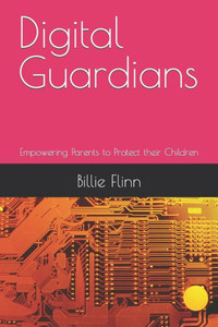 Digital Guardians: Empowering Parents to Protect their Children