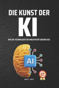 Die Kunst der KI: Wie die Technologie die KreativitÃ¤t Beeinflusst