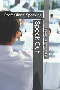 Speak Out: Professional Speaking Speak Out: Professional Speaking