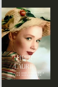 Piper Laurie: The Life and Times of A Silver Screen Siren