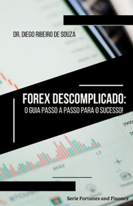 Forex Descomplicado: o Guia Passo a Passo para o Sucesso!