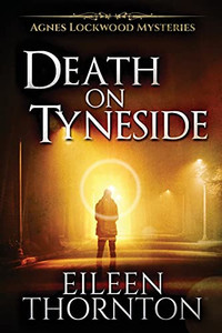 Death On Tyneside: Large Print Edition (Agnes Lockwood Mysteries)