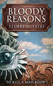 Bloody Reasons (To Kill A Man)