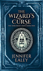 The Wizard'S Curse (Sorcerer'S Oath)