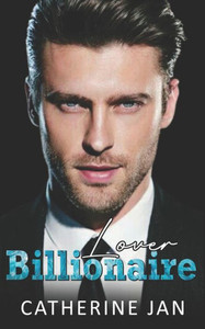 Billionaire Lover: Enemies to Lovers Romance
