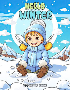 Hello Winter Coloring Book: Warm Up Your Creativity with Cozy Winter Scenes