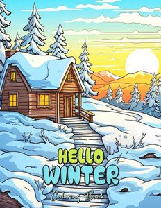 Hello Winter Coloring Book: Discover the Wonders of the Season with Every Page