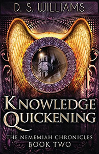 Knowledge Quickening (Nememiah Chronicles)
