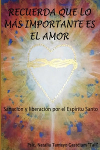 Recuerda que lo más importante es el Amor